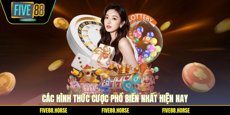 Các hình thức cược phổ biến nhất hiện nay