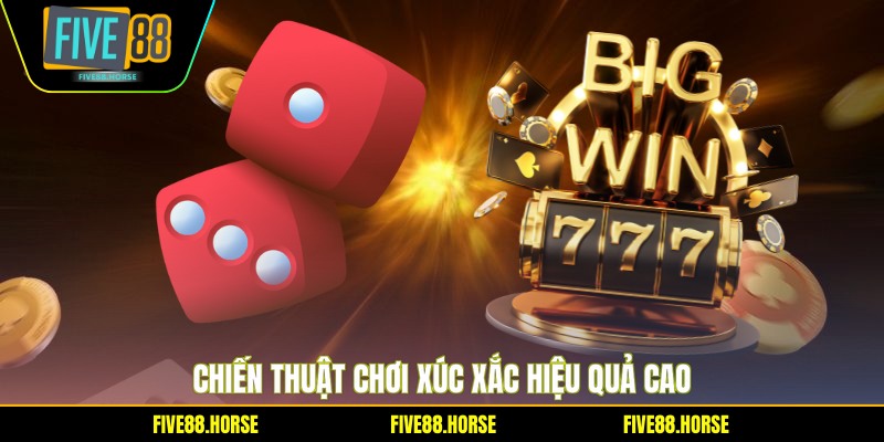 Chiến thuật chơi xúc xắc hiệu quả cao