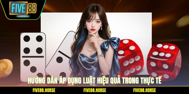 Hướng dẫn áp dụng luật hiệu quả trong thực tế