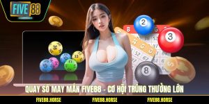 Quay số may mắn Five88