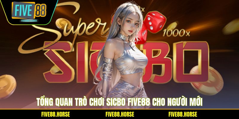 Tổng quan trò chơi Sicbo Five88 cho người mới