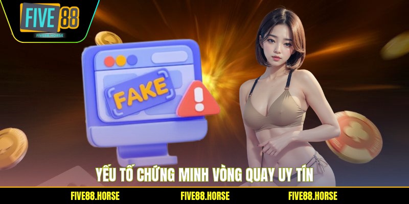 Yếu tố chứng minh vòng quay uy tín